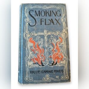 1800s Second Edition Smoking Flax By Hallie Ermine Rivers